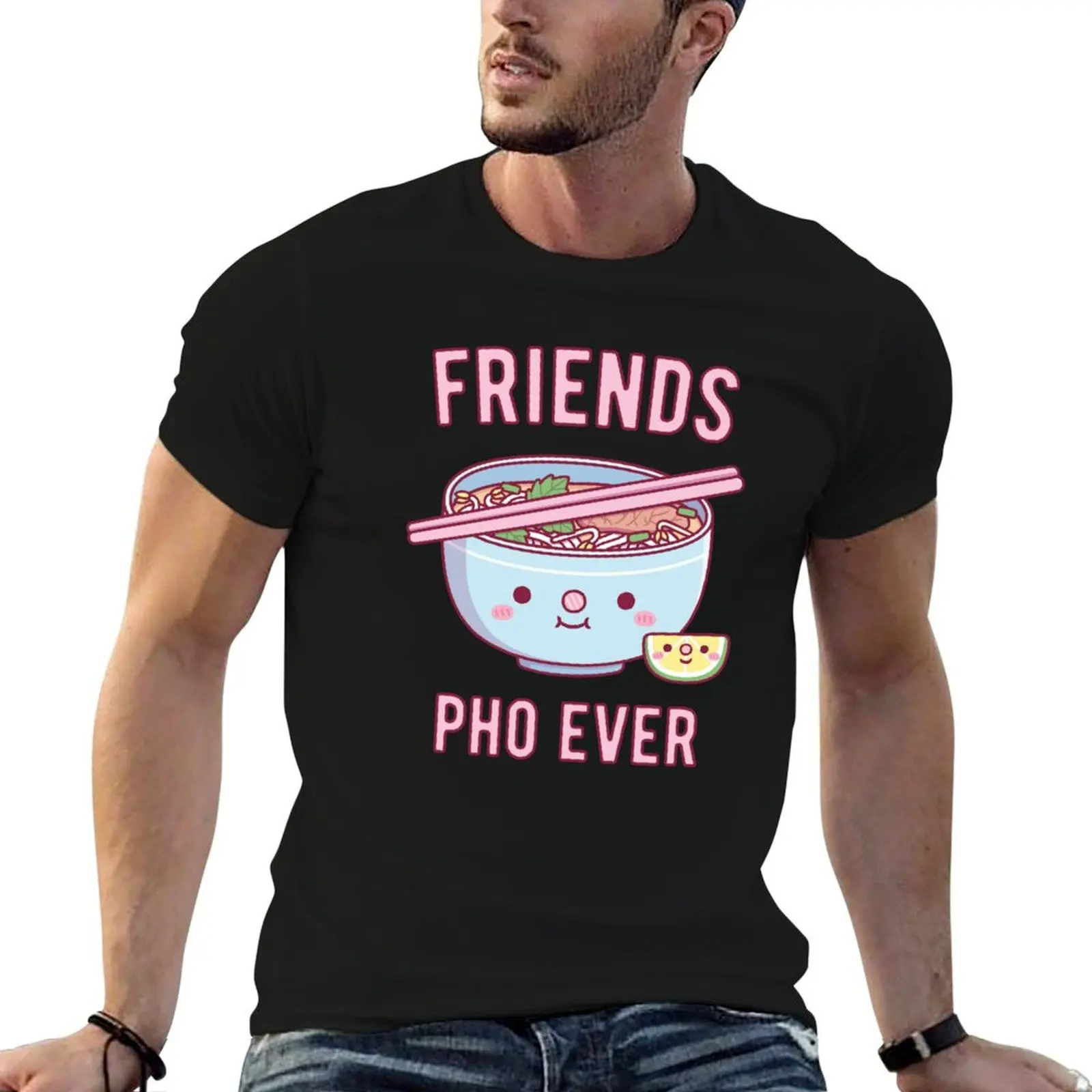 

Cute Friends Pho Ever Pun T-Shirt men t shirt cotton 100% t shirt for man 100 percent cotton g man t shirts for men T-Shirt