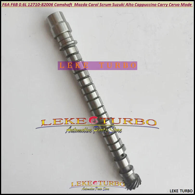 

ww F6A F6B 0.6L 1271082006 Camshaft For Mazda Carol Scrum For Suzuki Alto Cappuccino Carry Cervo Mode Jimny Wagon R 12710-82006