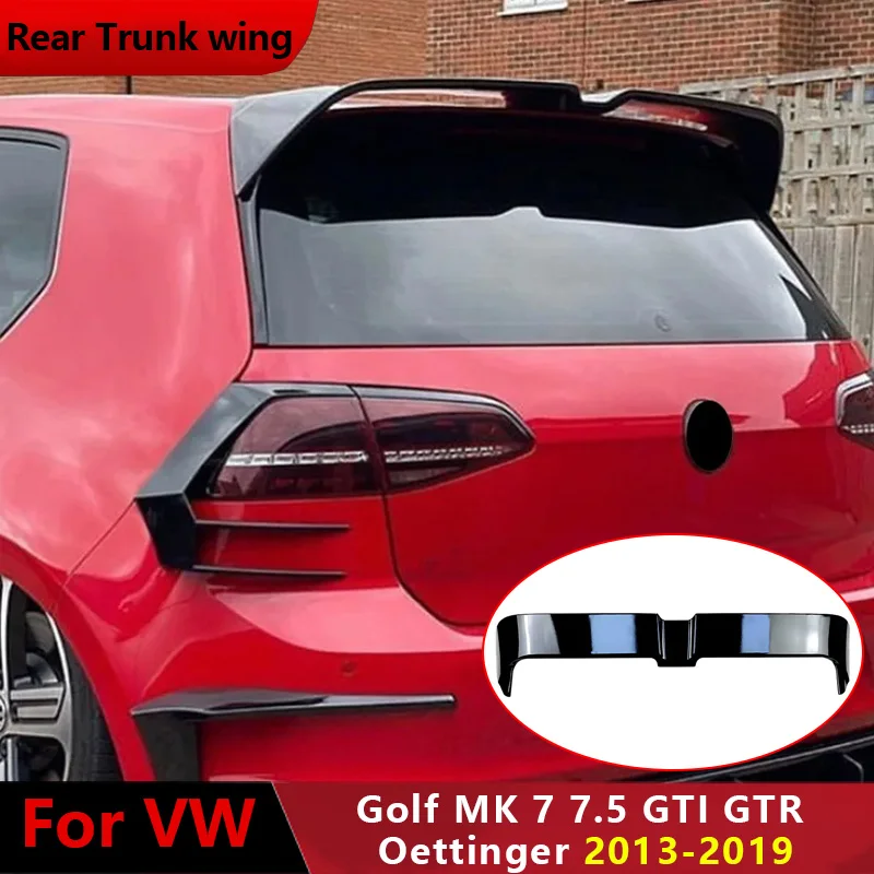 

2013-2019 для VW Golf MK 7 7,5 GTI GTR Oettinger, спойлер заднего крыла, автомобильные хвостовые верхние крылья, фиксированный ветровой спойлер, автозапчасти, украшение