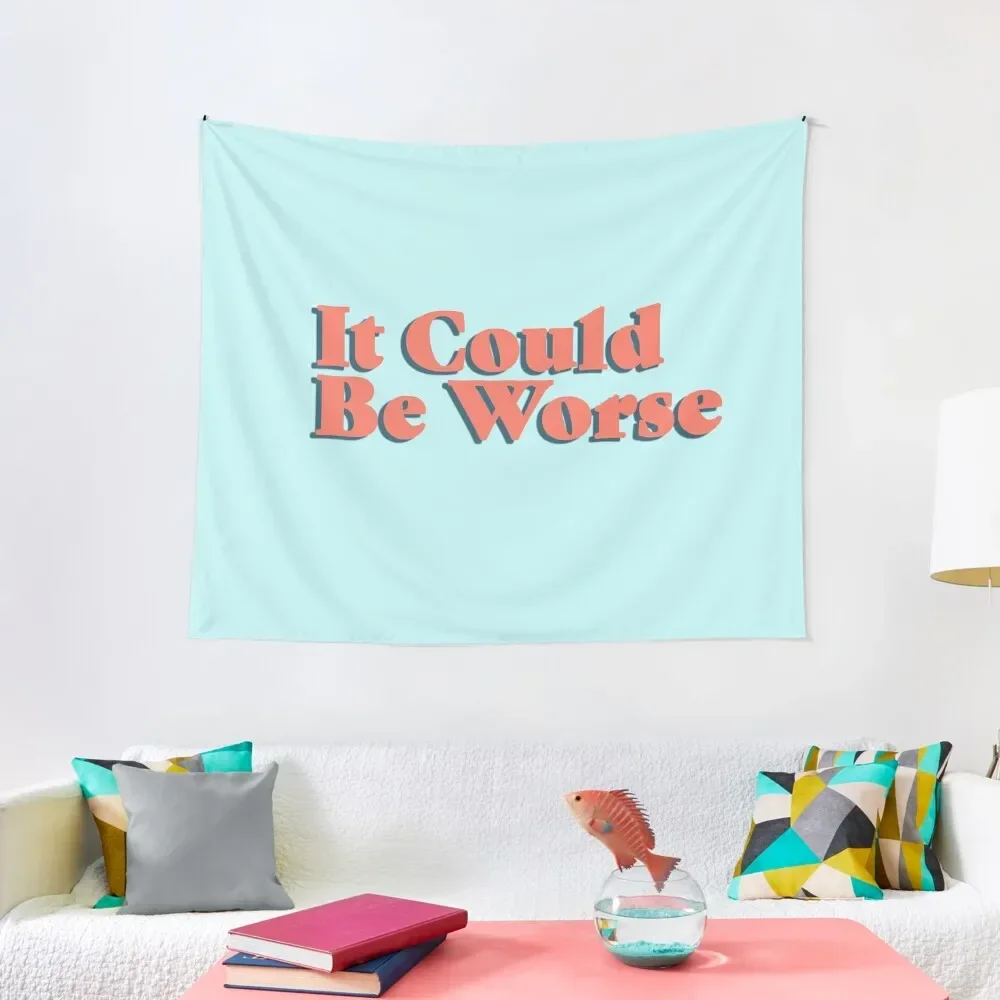 

It Could Be Worse Tapestry Room Decor For Girls Aesthetic Home Decor Tapestry