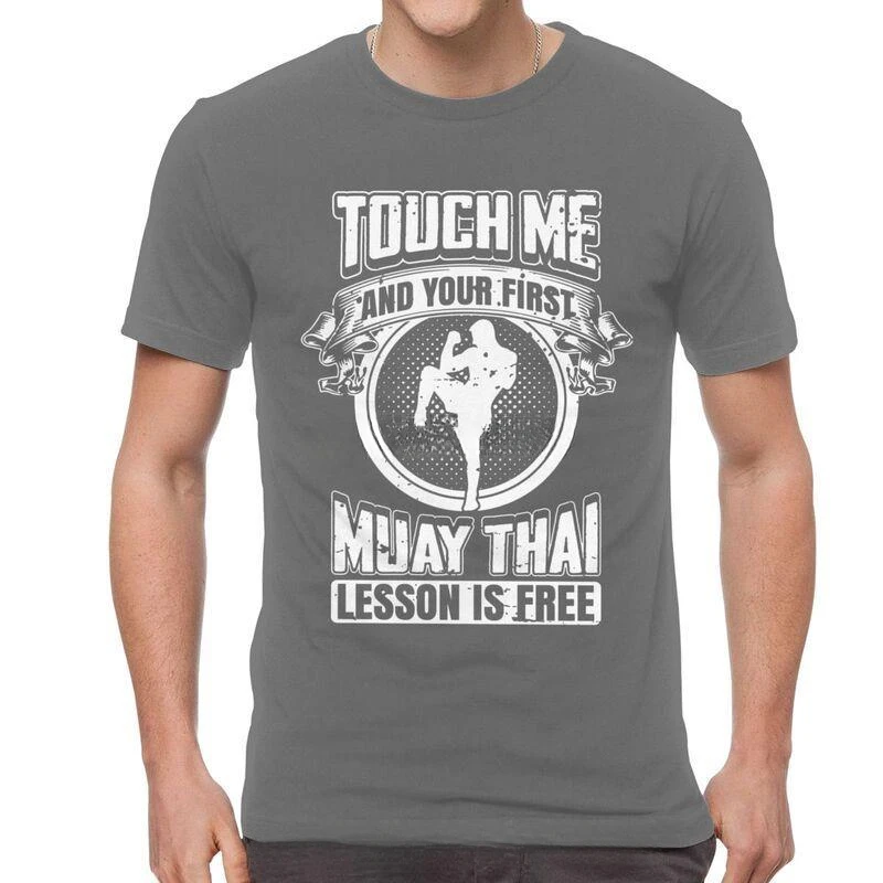 Touch Me And Your First Muay Thai Lesson Is Free T Shirt Cotton T-shirts Short Sleeve Thailand Martial Art Fighter Tee summer