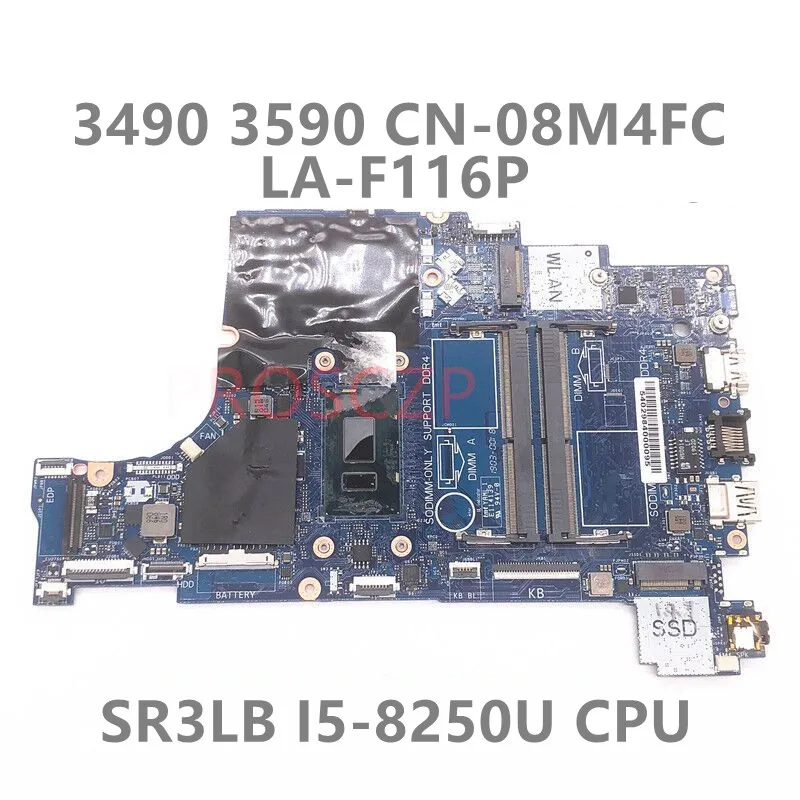 CN-08M4FC 08M4FC 8M4FC Carte Mère Pour DELL 3490 3590 Carte mère d'ordinateur portable Avec SR3LB i5-8250U CPU LA-F116P 100% Entièrement Testé Bon