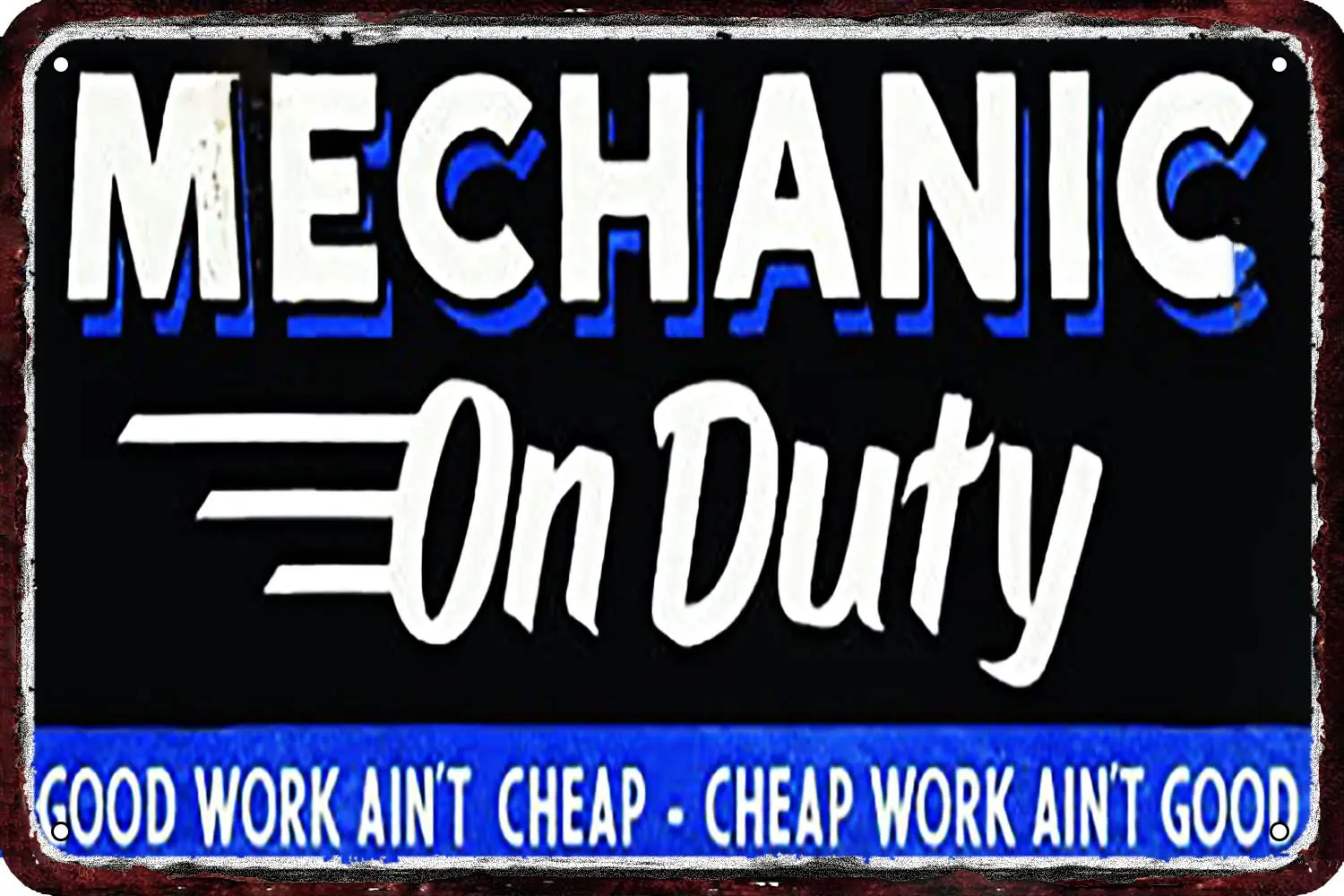 Mechanic On Duty Good Work Ain;t Cheap Vintage Metal tin Sign Wall Decor Retro Art Funny Decorations for Home Man Cave bedroom 8