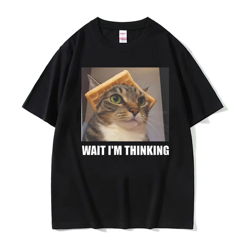 

Wait L'm Thinking Funny Cat Meme Tee Shirt Men's Women Clothing Fashion Humor Trend T-shirts Casual Oversized T Shirt Streetwear