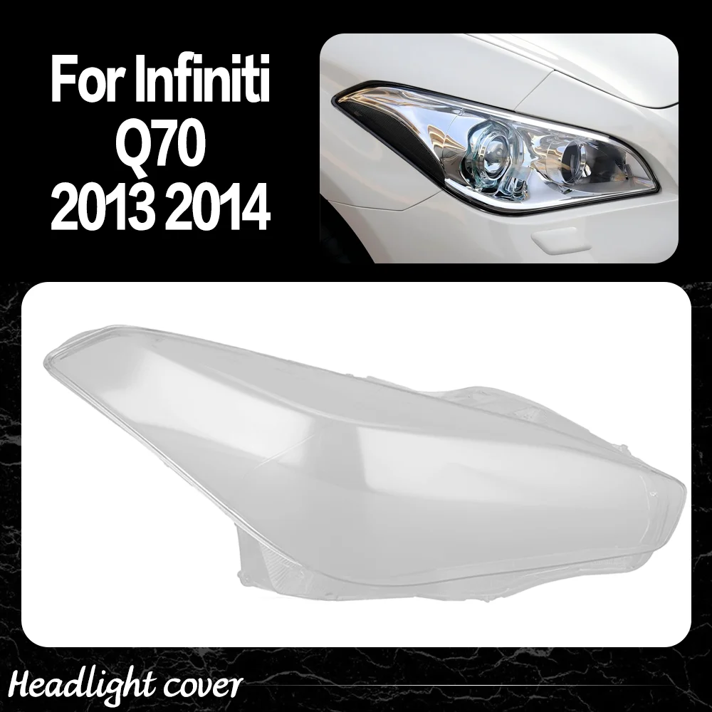 

Car Front Headlight Lens Cover For Infiniti Q70 2013 2014 Transparent Headlights Cover Lampshade Car Accessories Replacement