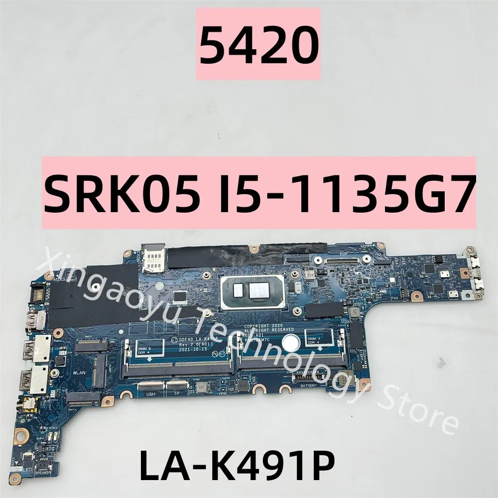 CN-047J2X 047J2X 47J2X For DELL Latitude 5420 Laptop Motherboard With SRK05 I5-1135G7 CPU LA-K491P 100% Tested Perfectly