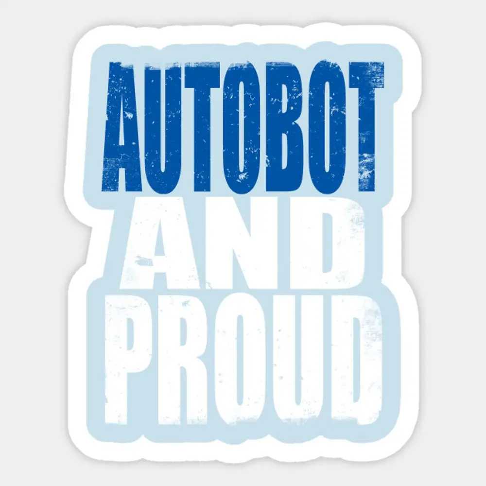 Autobot And Proud Sticker for Laptop Decor Bedroom Car Cute Cartoon Art Fashionable Public Suitcase