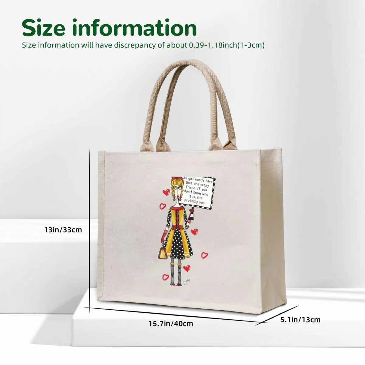 All girlfriends have that one crazy friend. If you don't know who it is, it's probably you. Tote Bag eco pack