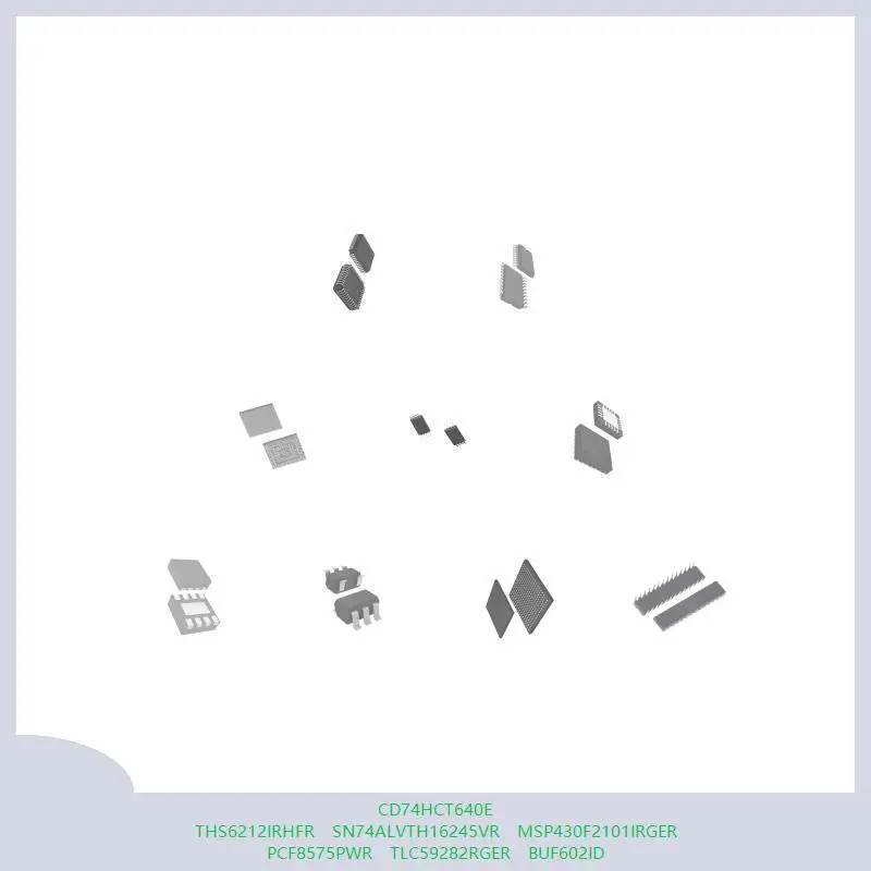 

CD74HCT640E THS6212IRHFR SN74ALVTH16245VR MSP430F2101IRGER PCF8575PWR TLC59282RGER BUF602ID