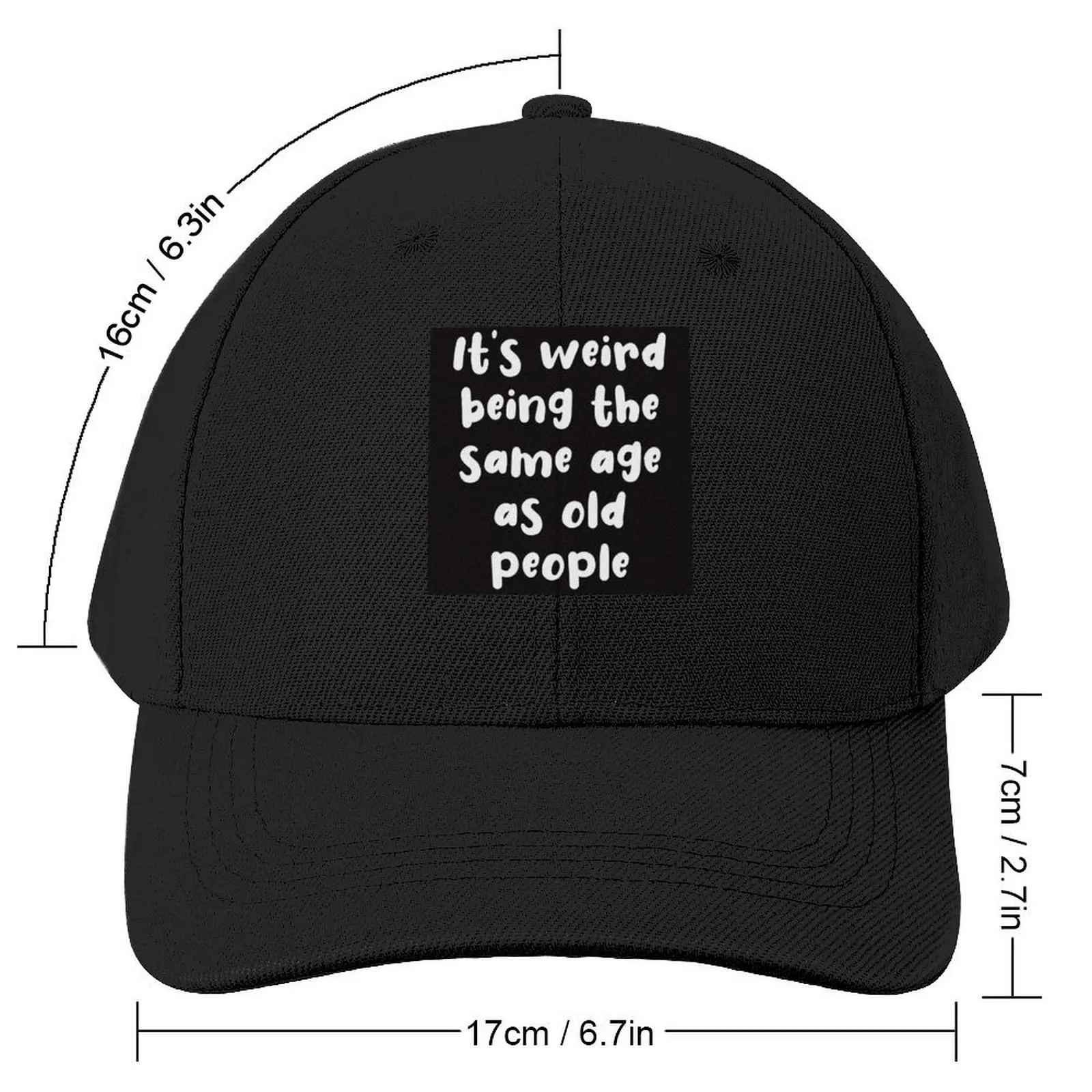 It's weird being the same age as old people Baseball Cap derby hat Streetwear New Hat Caps Male Women's