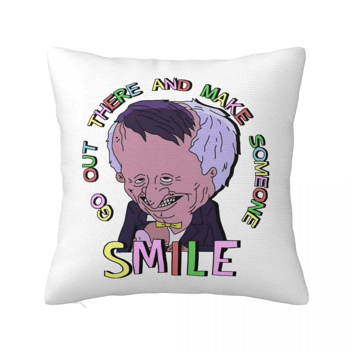 Go Out There And Make Someone Smile Pillowcase Polyester Cushion Cover Gift Smiling Friends Pillow Case Cover Seat Zippered