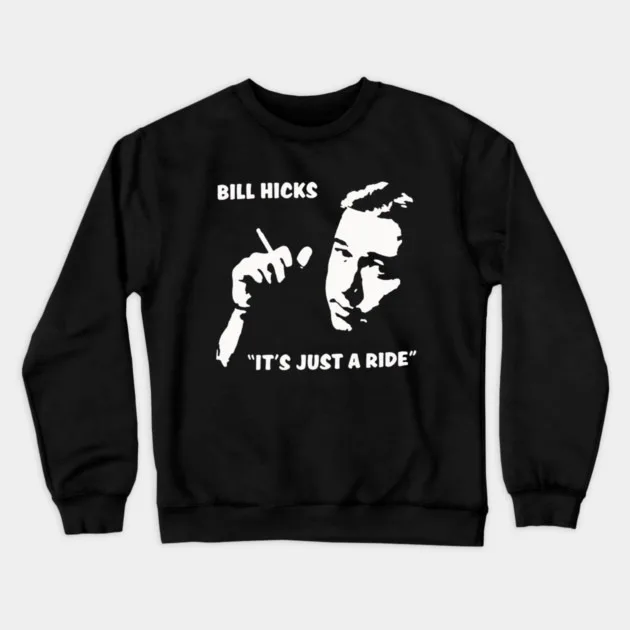 

Autumn and Winter Style BillHicks - Wisdom - Humor Sweatshirt, "Bill Hicks' Ride Philosophy" Graphic for A Trendy and Witty Look