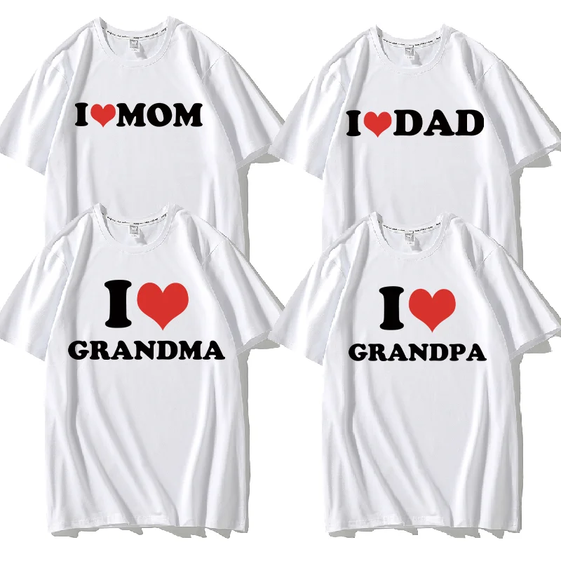 I Love dad Clothes I Love mom T Shirt I Love grandma tshirt Men I Love grandpa t-shirt Funny BF GF Saying Quote Gift Tee Tops