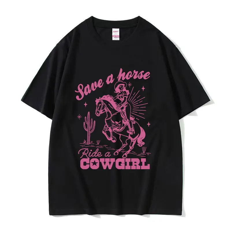 Save A Horse Ride A Cowgirl Print T Shirt Men Women Retro Aesthetic Fashion T-shirts Casual Oversized Cotton T-shirt Streetwear