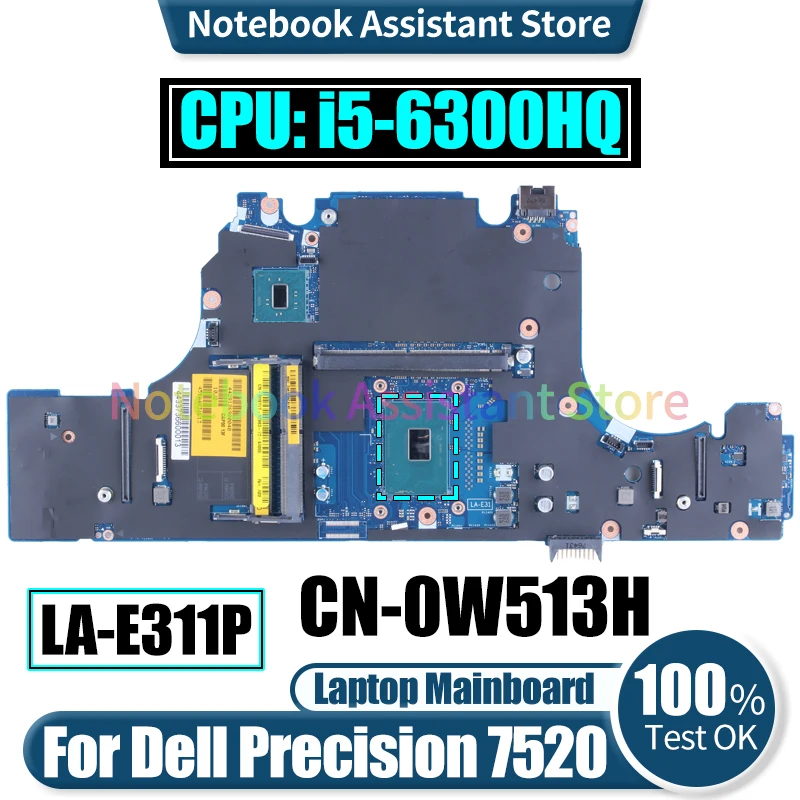 LA-E311P For Dell Precision 7520 Laptop Mainboard CN-0W513H SR2FP i5-6300HQ Notebook Motherboard Tested