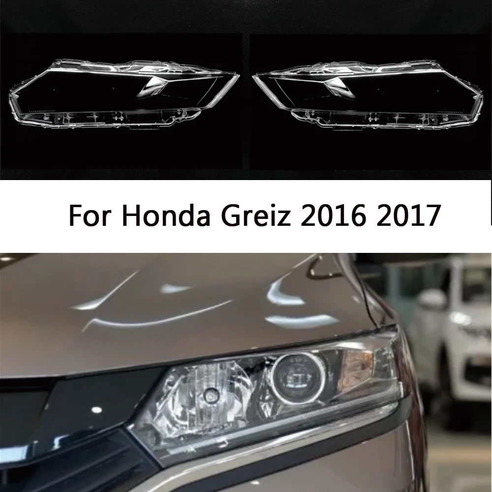 For Honda Greiz 2016 2017 front Car Headlight Cover Lens Shell Lampcover Lampshade Headlamp Light mask