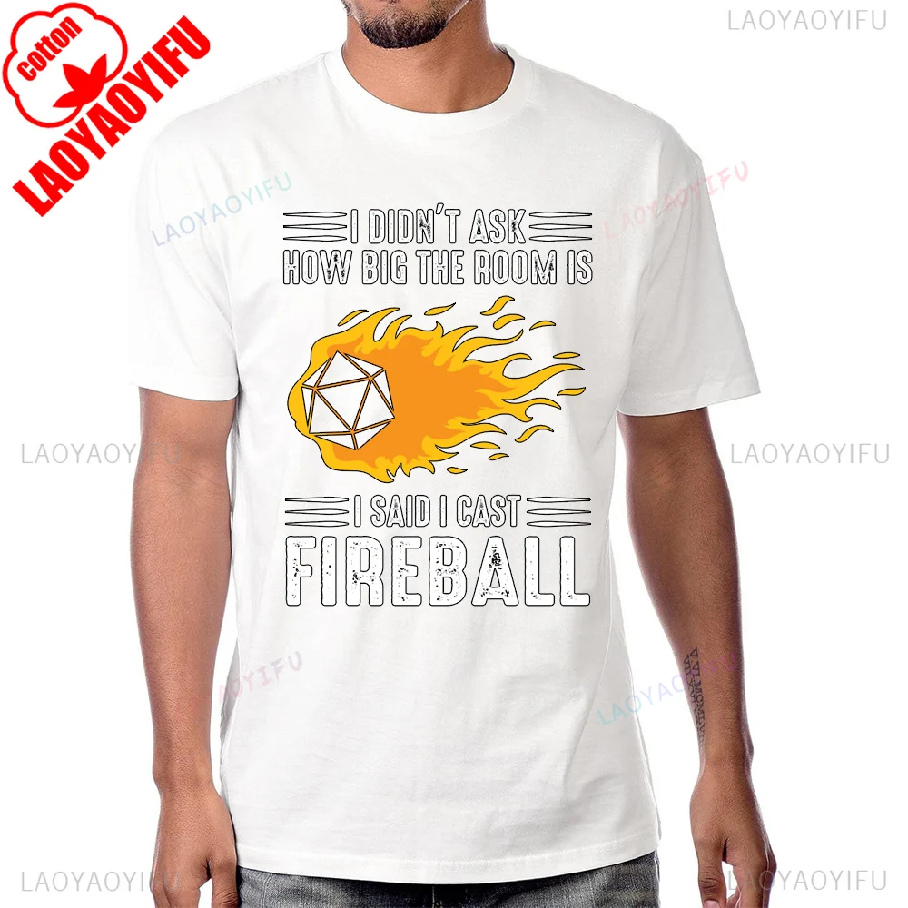 I Said I Cast Fireball Funny Dice Game Awesome Dungeon Dragon Tshirt Fashion Cotton Short Sleeve Streetwear Hip Hop Man T-shirt