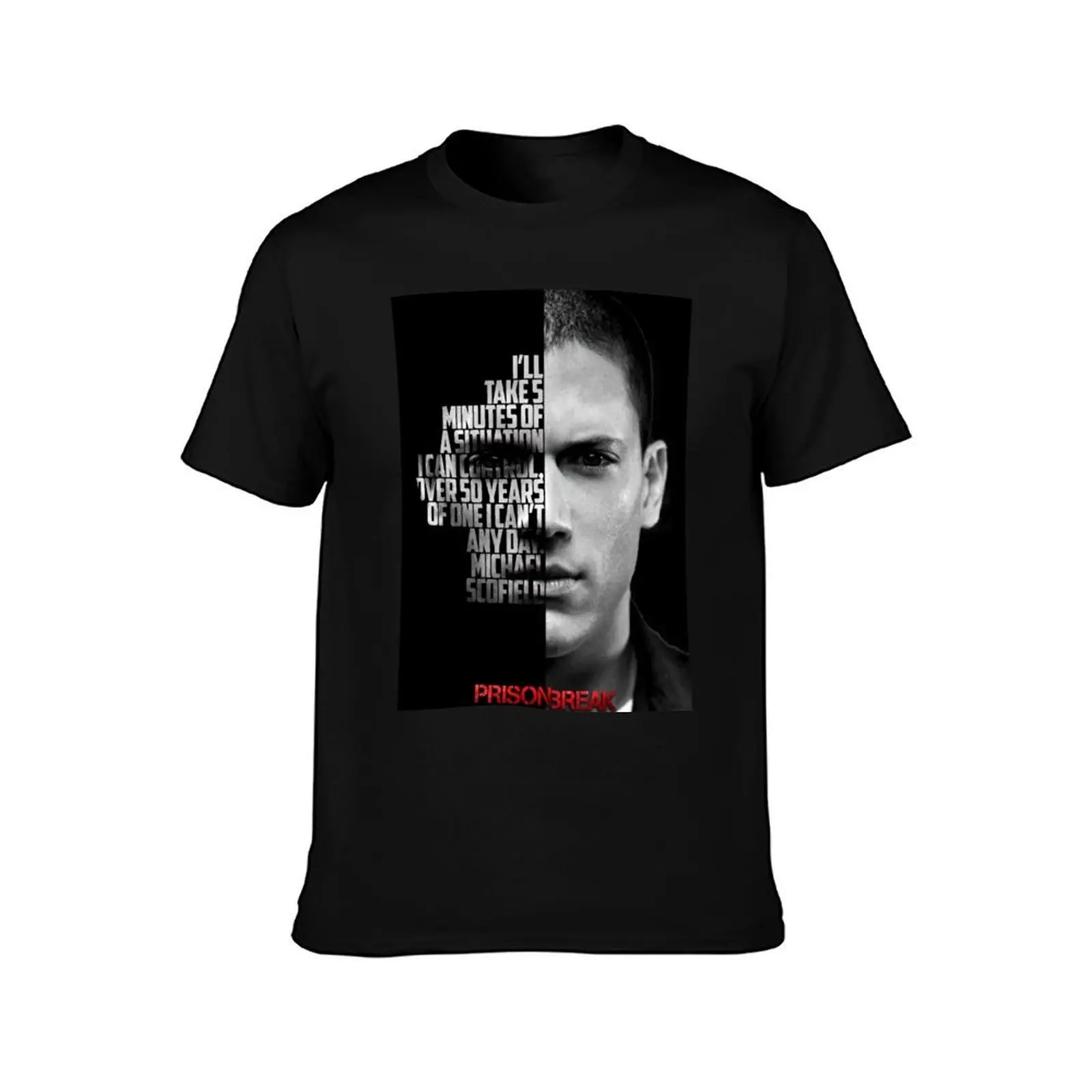 Black and white Michael Scofield, Prison Break quote. T-Shirt, Summer Casual Cotton Tee, Oversized Streetwear Tops, 100% Cotton