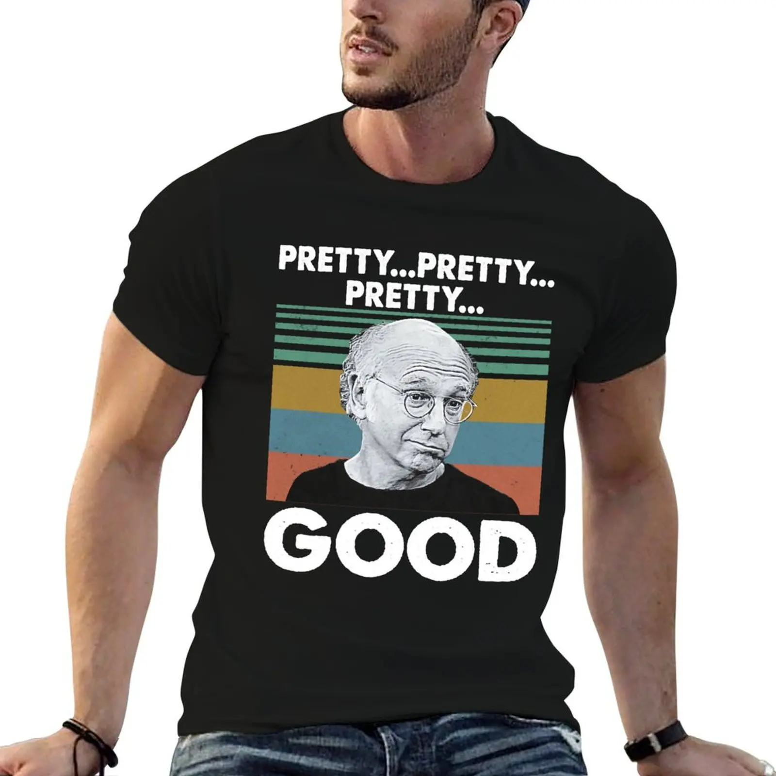 Lover Gifts Sitcom Larry David Curb Your Enthusiasm Pretty Pretty Pretty Good Vintage Retro T-Shirt