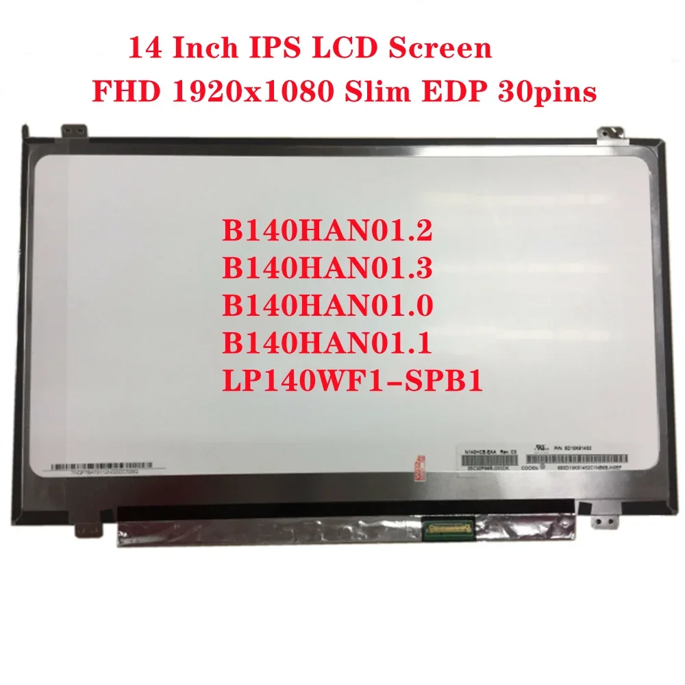 

14 inch IPS LCD Screen FHD 1920x1080 Slim EDP 30pins B140HAN01.2 B140HAN01.3 B140HAN01.0 B140HAN01.1 LP140WF1-SPB1