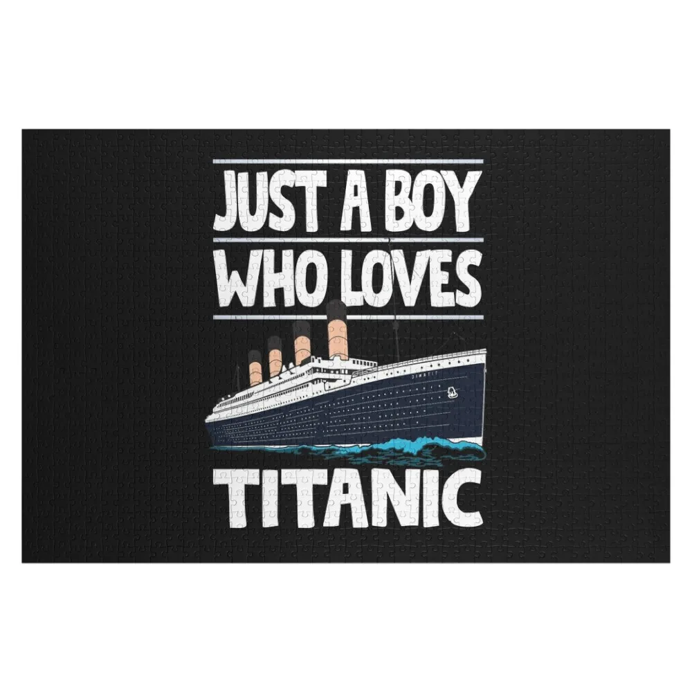 

Just A Boy Who Loves Titanic - Titanic Ship Lover Boys Kids Gift Jigsaw Puzzle Personalised Jigsaw Woodens For Adults Puzzle
