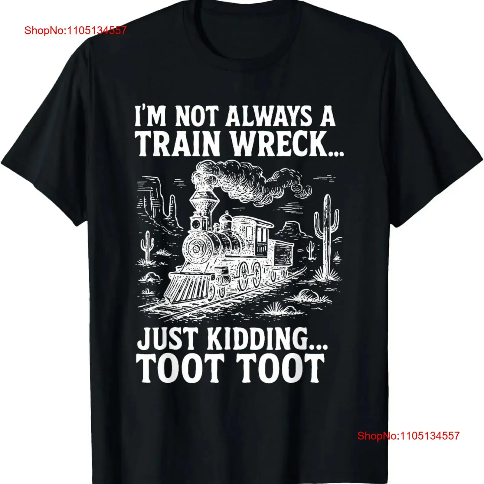 I'm Not Always A Train Wreck Just Kidding Toot T Shirt vintage Washed Soft Top For Everyday Wear Stylish Stretched fashion