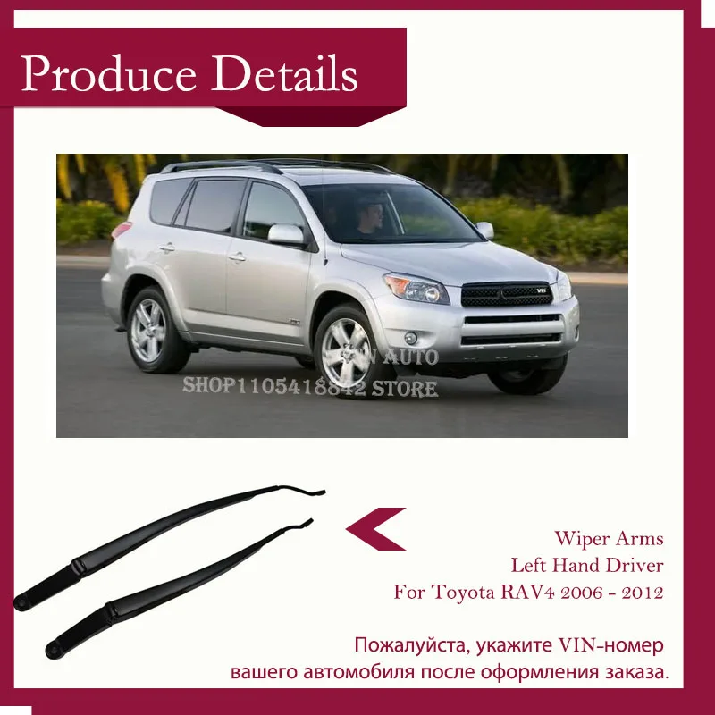 Car Front Wiper Arms For Toyota RAV4 XA30 2006 2007 2008 2009 2010 2011 2012 Left Hand Driver Windscreen Wiper Parts Accessories