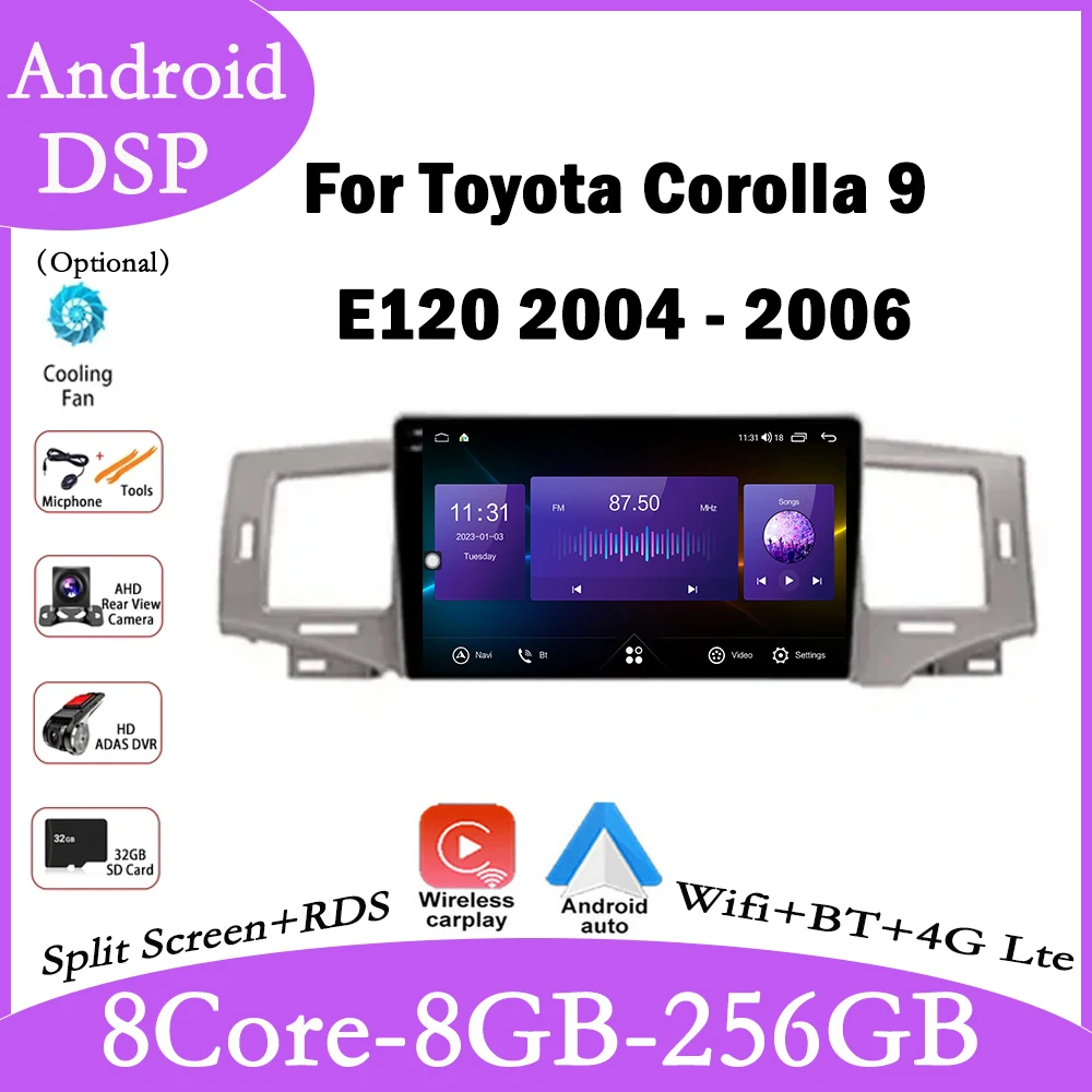 

9-дюймовый Android 14 для Toyota Corolla 9 E120 2004-2006 Автомобильный радиоприемник Мультимедийный стереоплеер Carplay WiFi GPS-навигация