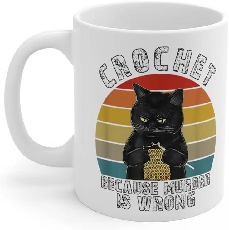 I Crochet Because Murder Is Wrong Great Birthday or Christmas Valentines Couples Coffee Mugs Funny Friend Cute Lovers Gifts 11oz