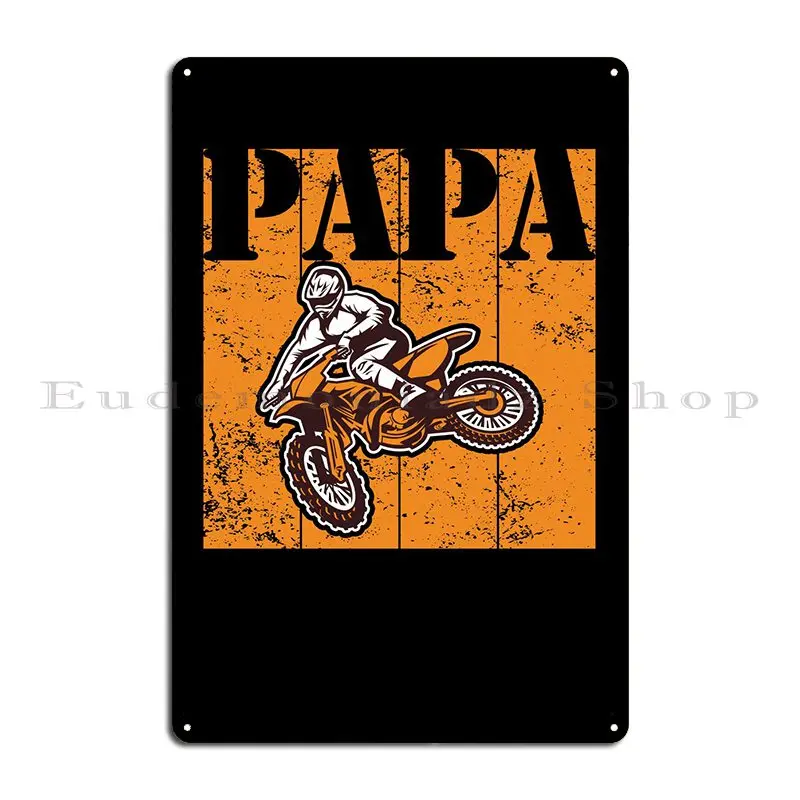 Fathers Day Dirt Bike Papa Metal Plaque Poster Cinema Iron Designing Kitchen Create Tin Sign Poster