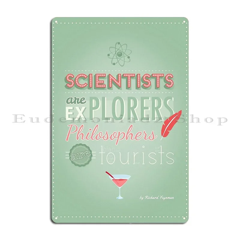 Quote Scientists Are Explorers Metal Plaque Poster Design Design Personalized Printed Wall Mural Tin Sign Poster