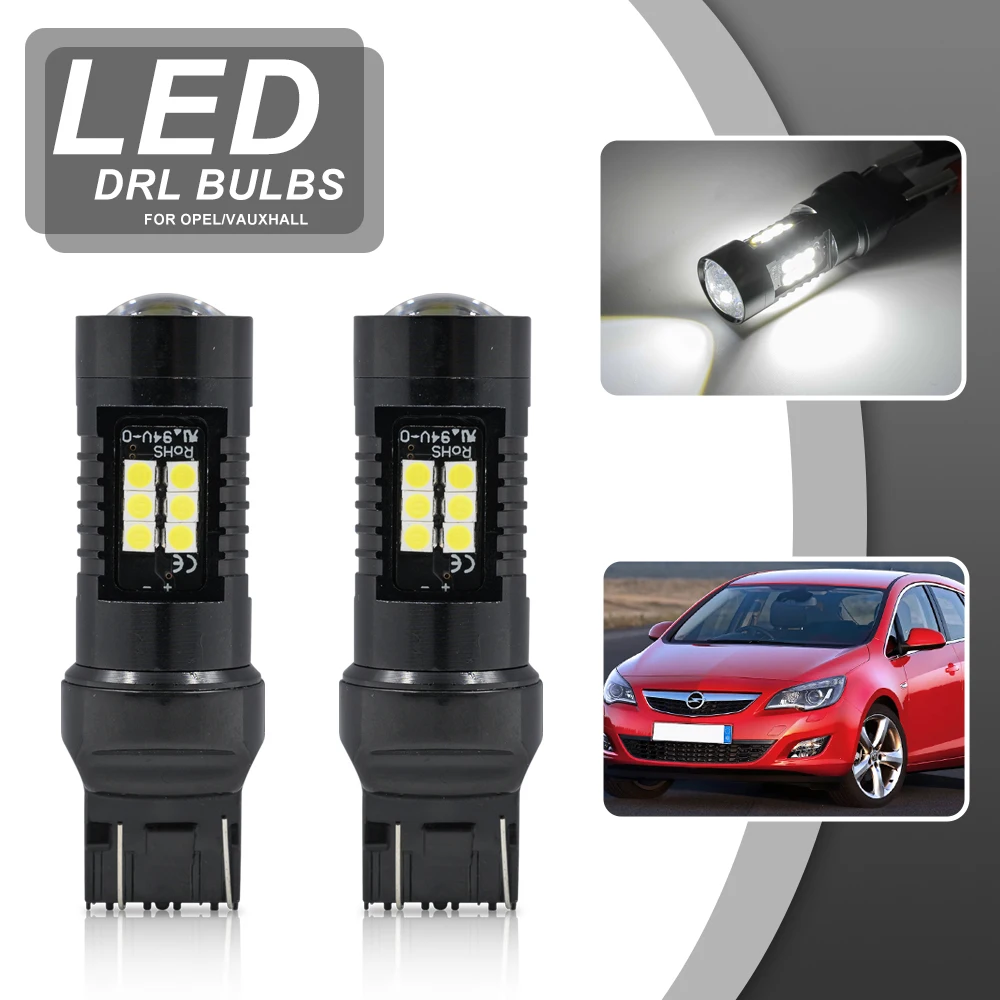 

2x For Opel/Vauxhall Astra J Corsa E D Meriva B Mokka A Zafira Tourer C Insignia A T20 7443 W21/5W Projector Led Front DRL Light