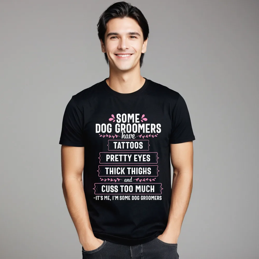 Classic Male Tshirts Dog Groomer Funny Thick Thighs Casual Tees All Cotton Crew Neck Short Sleeve Street Tshirts NEW YEAR DAY