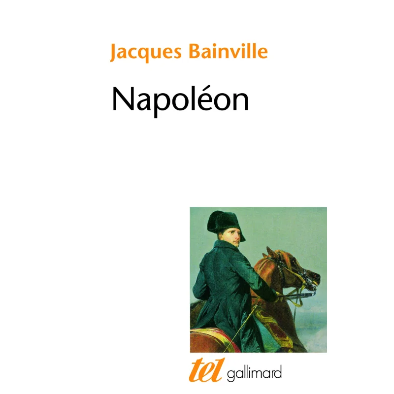 

Napoleon Napoleon Jacques Bainville Gallimard 9782070710508 Book