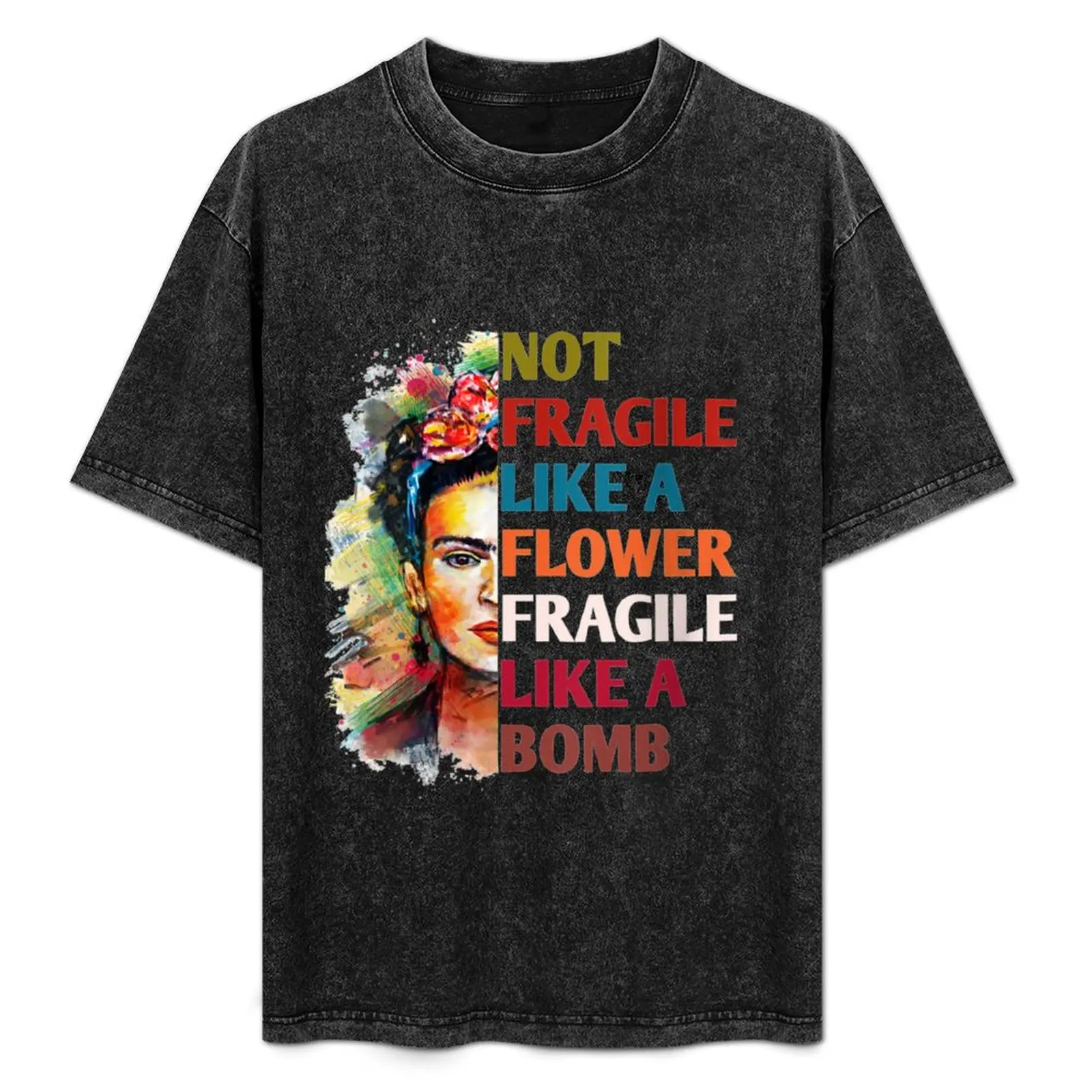 

Not Fragile Like A Flower Fragile Like A Bomb T-Shirt rapper graphic tees custom shirt mens t shirts pack