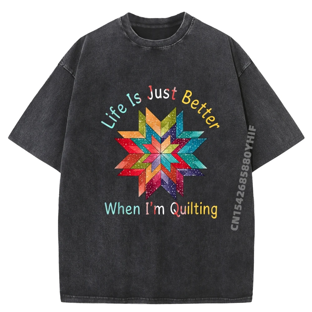 

Забавное шитье Quilter Life Is Just Better When I'm Quilting Простые футболки Оптовая продажа Винтажная стираная рубашка Мужские футболки с рисунком