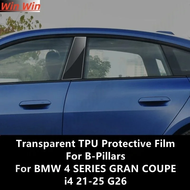 

For BMW 4 SERIES GRAN COUPE/i4 21-25 G26 B-Pillars Transparent TPU Protective Film Anti-scratch Repair Film Accessories Refit