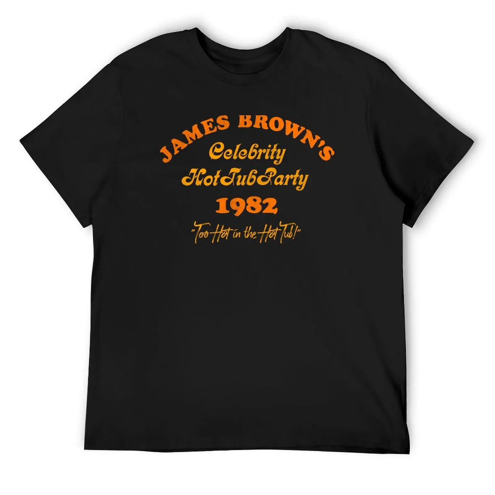 James Brown's Celebrity Hot Tub Party! T-Shirt graphic shirts tops anime stuff anime t shirts slim fit t shirts for men