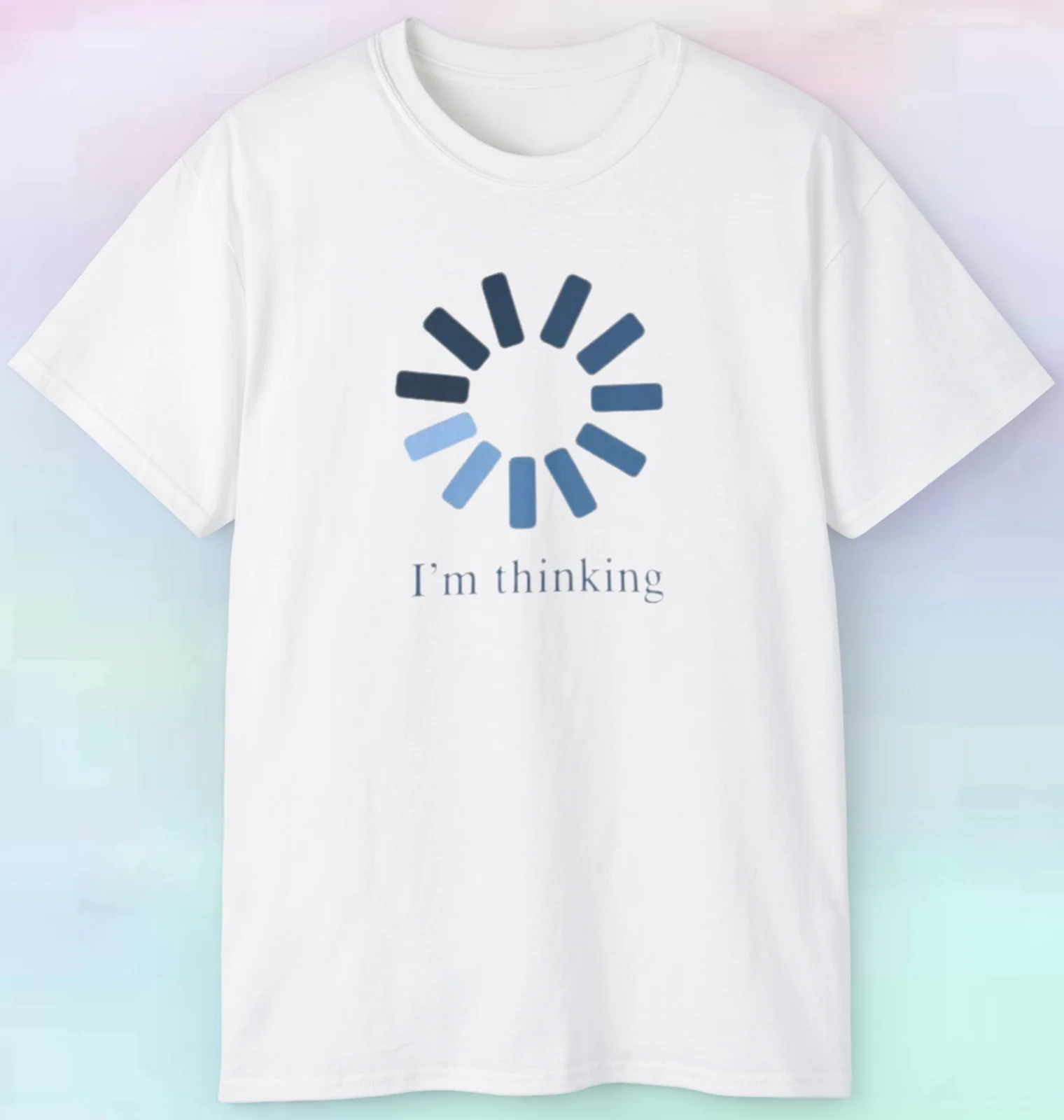 Men's Women's I'm Thinking T Shirt | Funny Commuter AI | S-5XL Tee