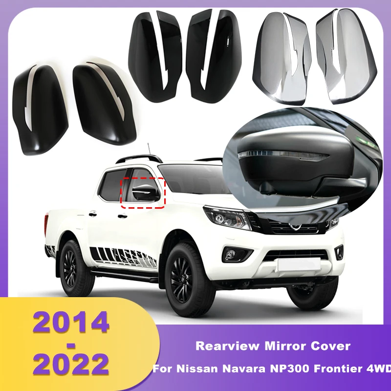 

ABS Reaview Mirror Covers Side Mirror Cover For Nissan Navara NP300 Frontier 4WD 2014 2015 2016 2017 2018 2019 2020 2021 2022