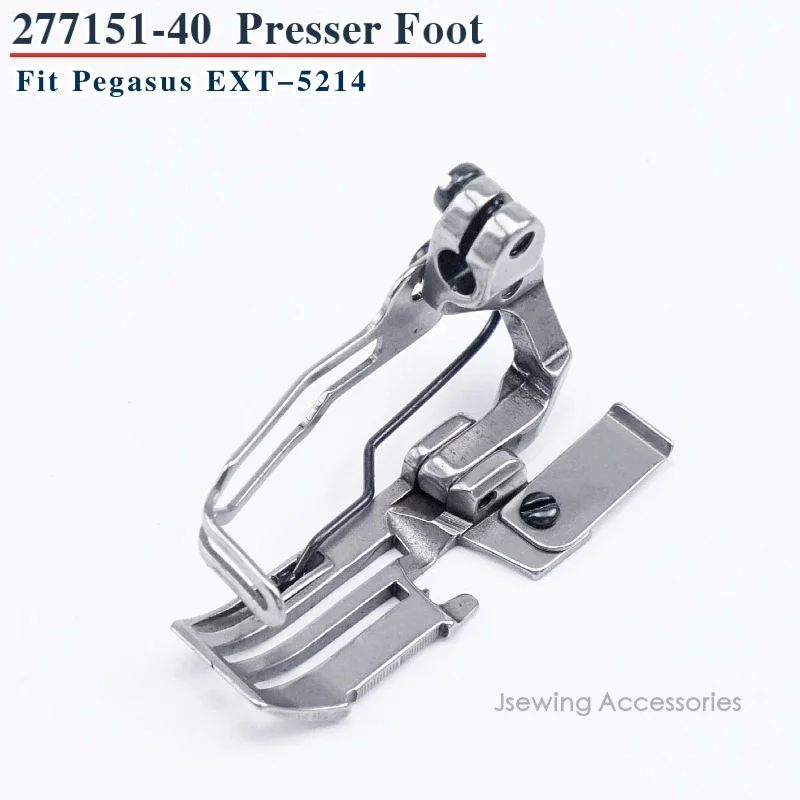 277151-40 Presser Foot Fit Pegasus EXT-5214 Industrial Overlock Sewing Machine Parts Accessories Fit Four Thread