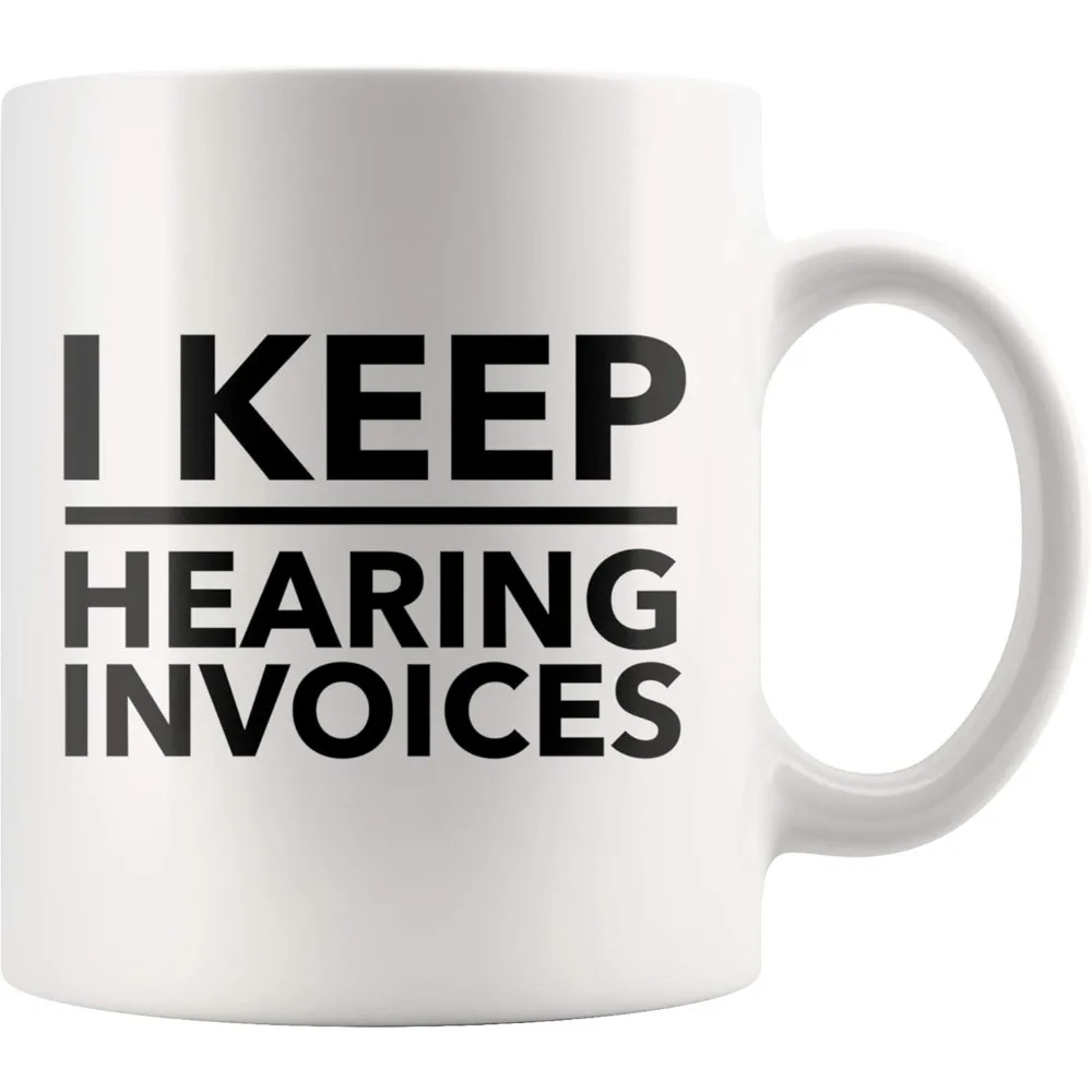 I Keep Hearing Invoices Accountant Gifts for Coworkers Accounting Graduation Gifts CPA Bookkeeper Novelty Drinkware Ceramic Mug