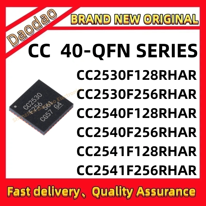 

Quality New CC2530F128RHAR CC2530F256RHAR CC2540F256RHAR CC2540F128RHAR CC2541F128RHAR CC2541F256RHAR IC MCU chip 40-QFN