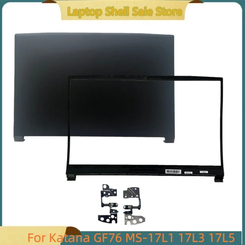 

New Laptop For Katana GF76 MS-17L1 MS-17L3 MS-17L5 Rear Lid Screen Back Cover Top Case/Front Bezel/Hinge