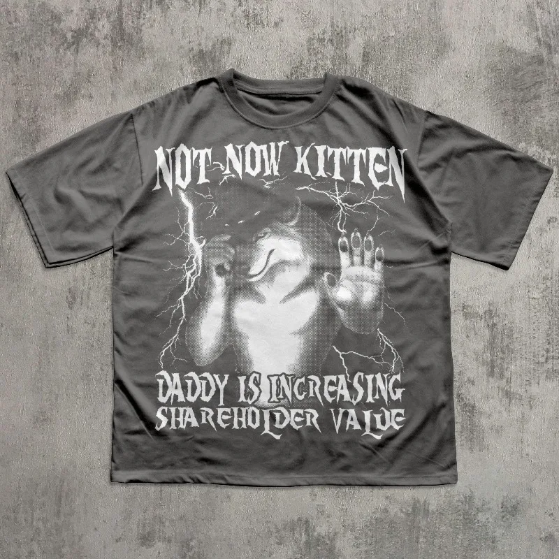 Not Now Kitten Daddy Increasing Shareholder Value Funny Werewolf Meme T-shirt Vintage Graphic Shirt Weird Shirts