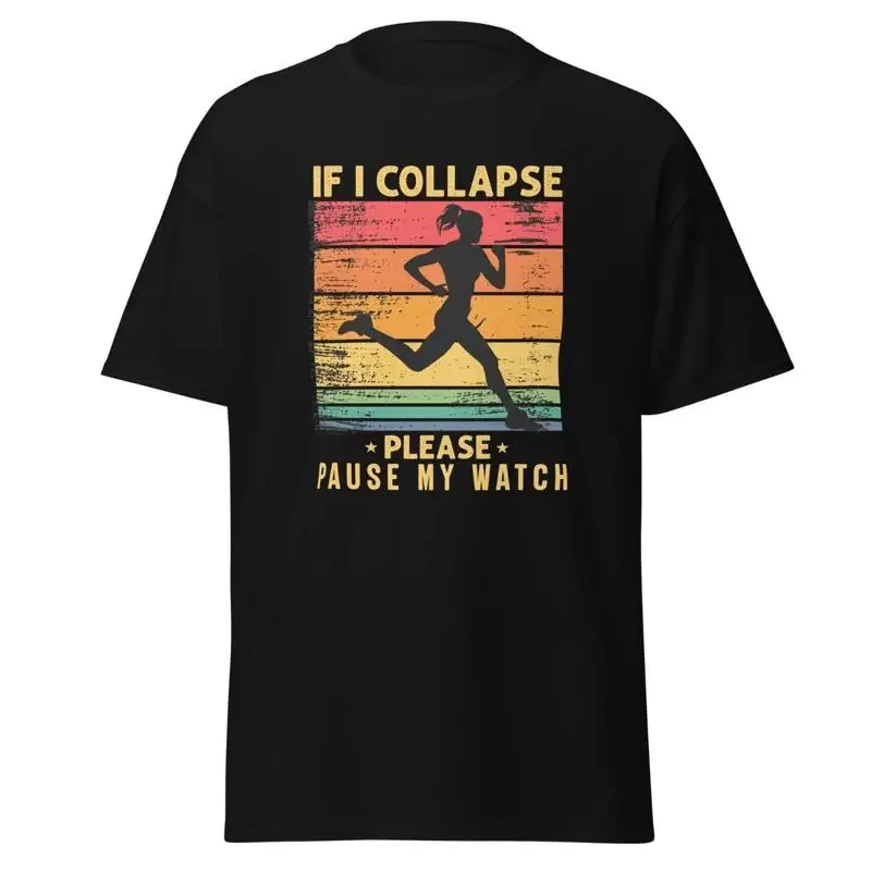 Funny Runner T Shirt If I Collapse Pause My Watch Run Marathon