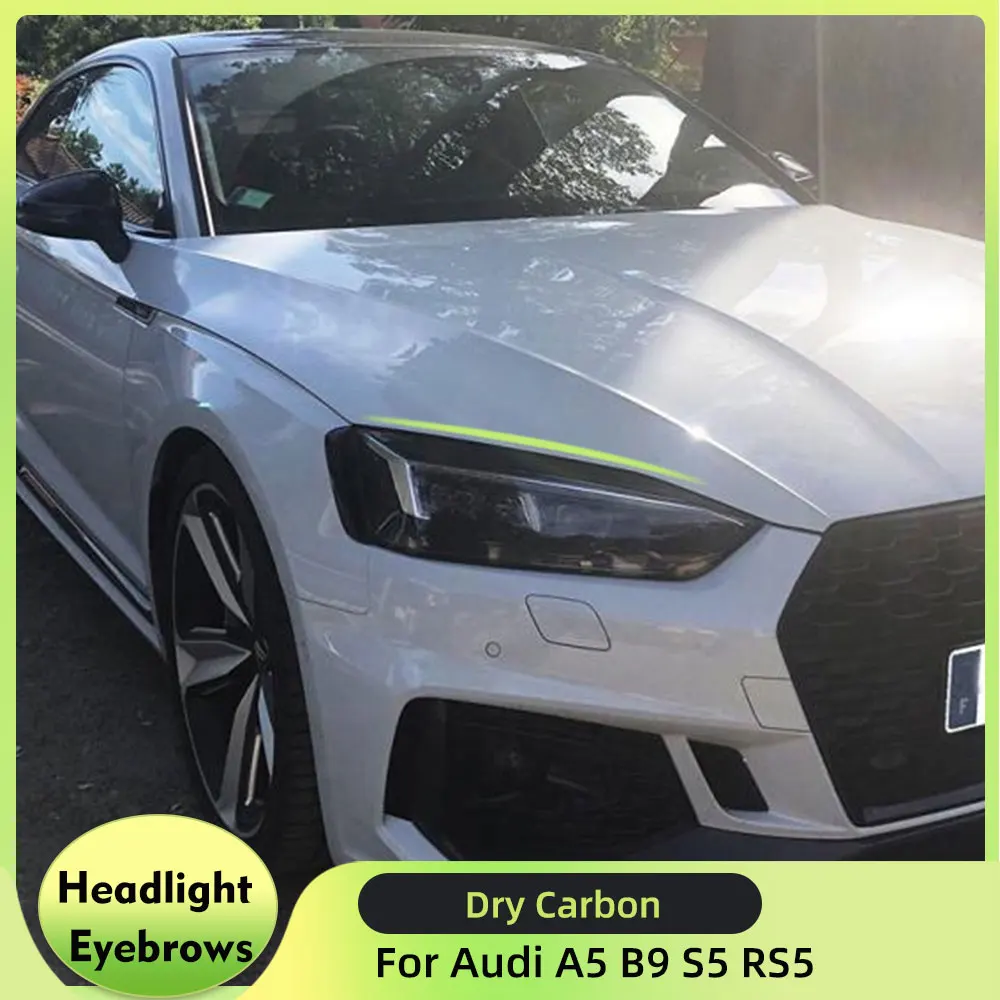 

Предварительная накладка на фару из сухого углерода для Audi A5 B9 S5 RS5 2017-2019, накладка на передние фары для бровей