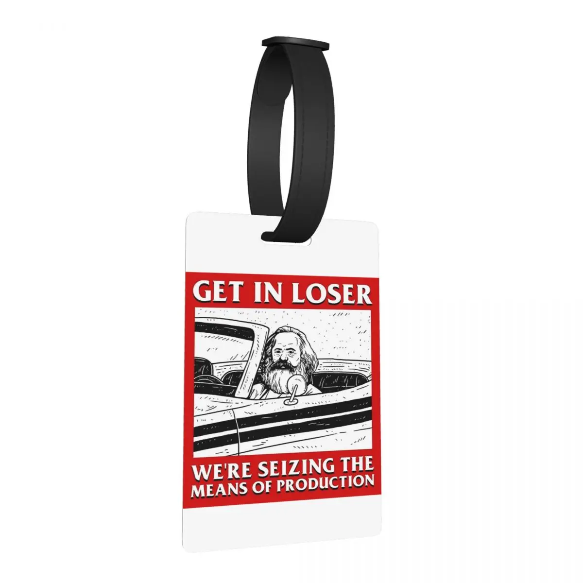 

Get In Loser We're Seizing The Means Of Production Luggage Tags Travel Fashion Baggage Boarding Tag Label Holder ID Name Address