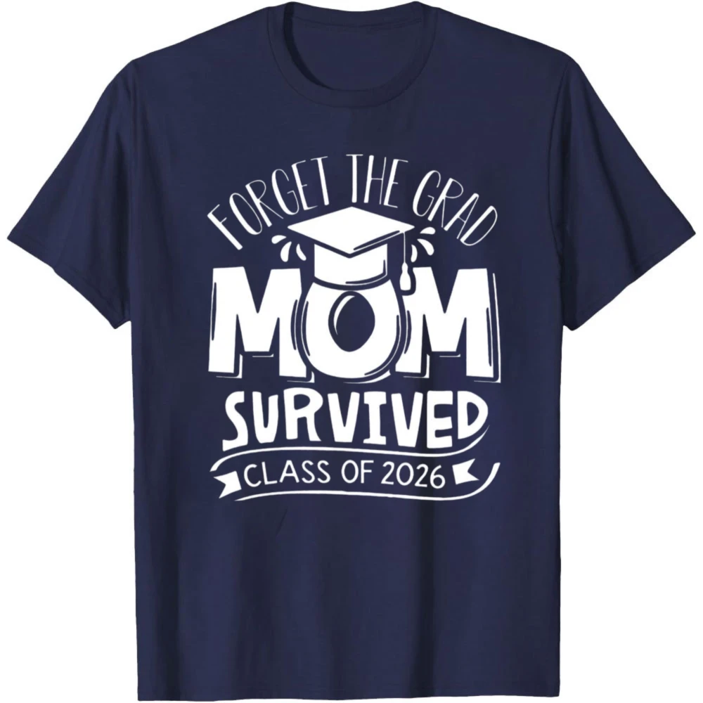 Funny Mom Survived Class of 2026 Graduation Shirt Men Clothes Loose O-neck High Quality Cotton Casual Tees Unique T Shirt