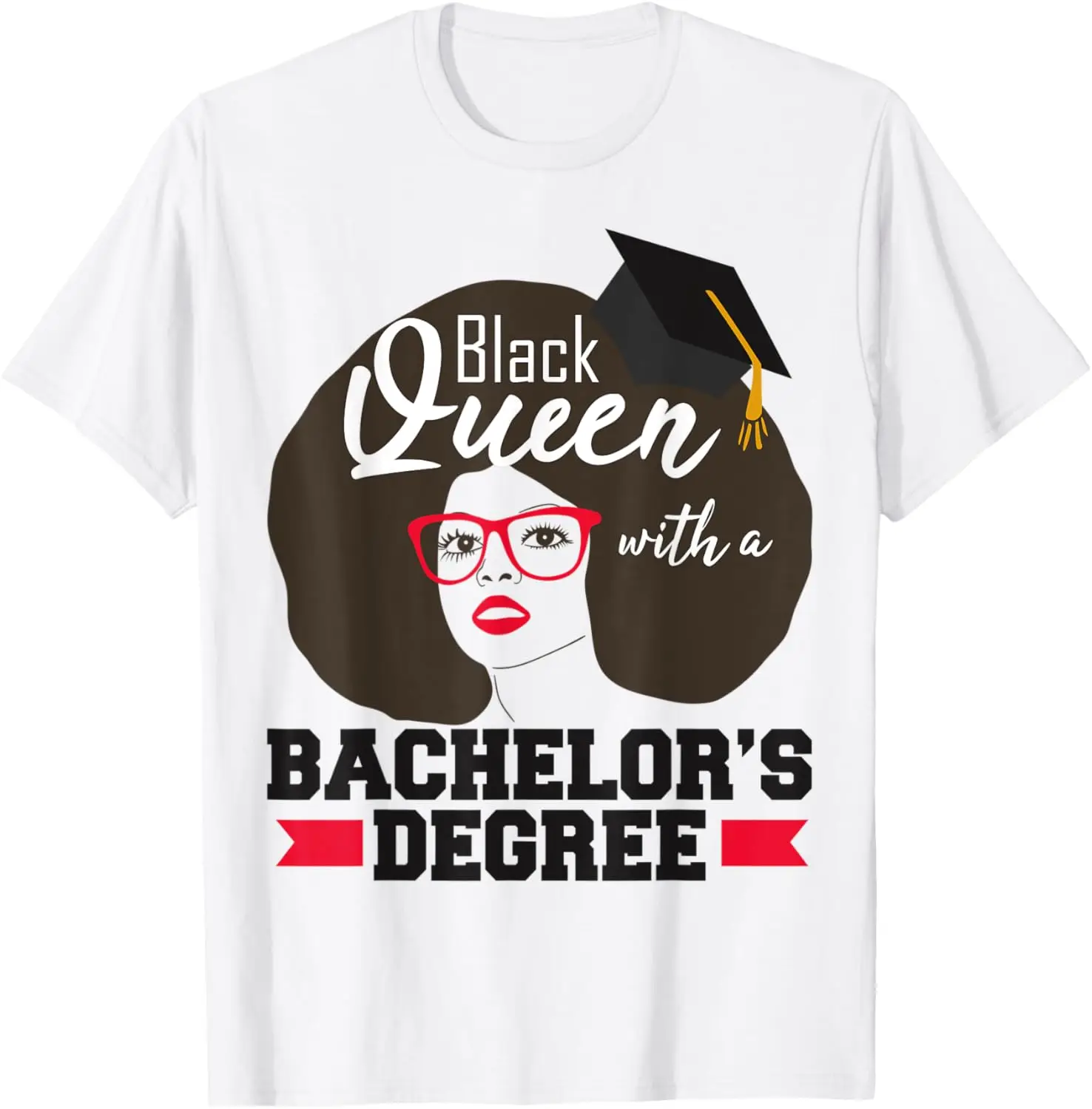 Black Queen College Educated Graduation Bachelors T-shirt